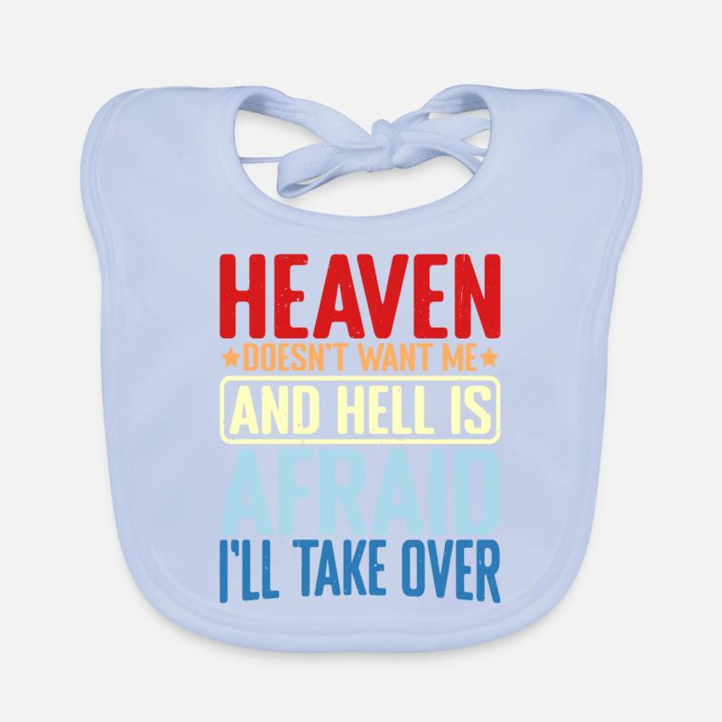 Heaven Doesn't Want Me And Hell Is Afraid 2 Baby Bio-Lätzchen