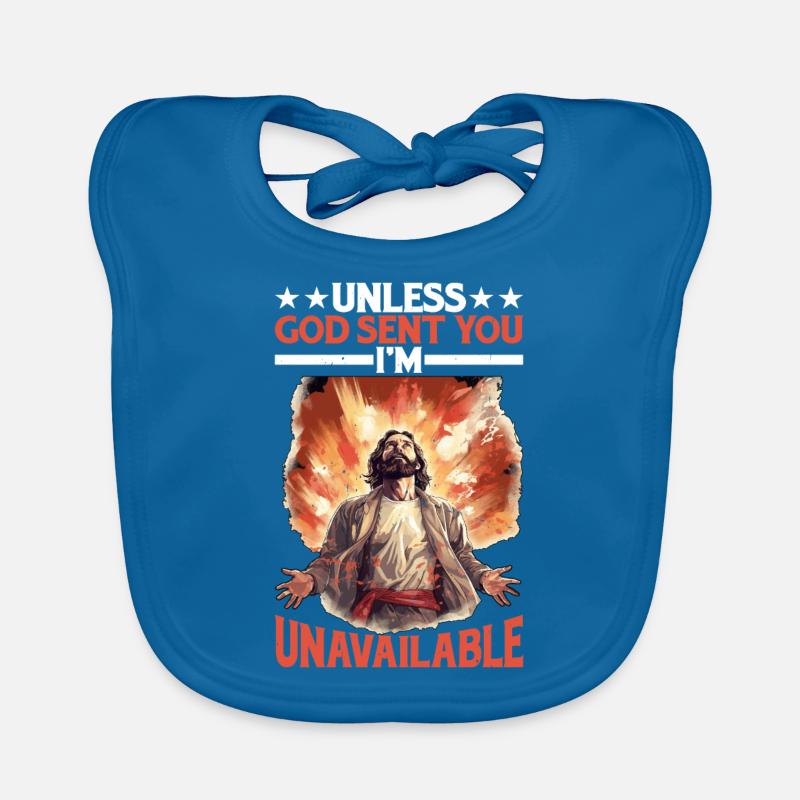 Unless God Sent You, I'm Unavailable 9 Organic Baby Bibs