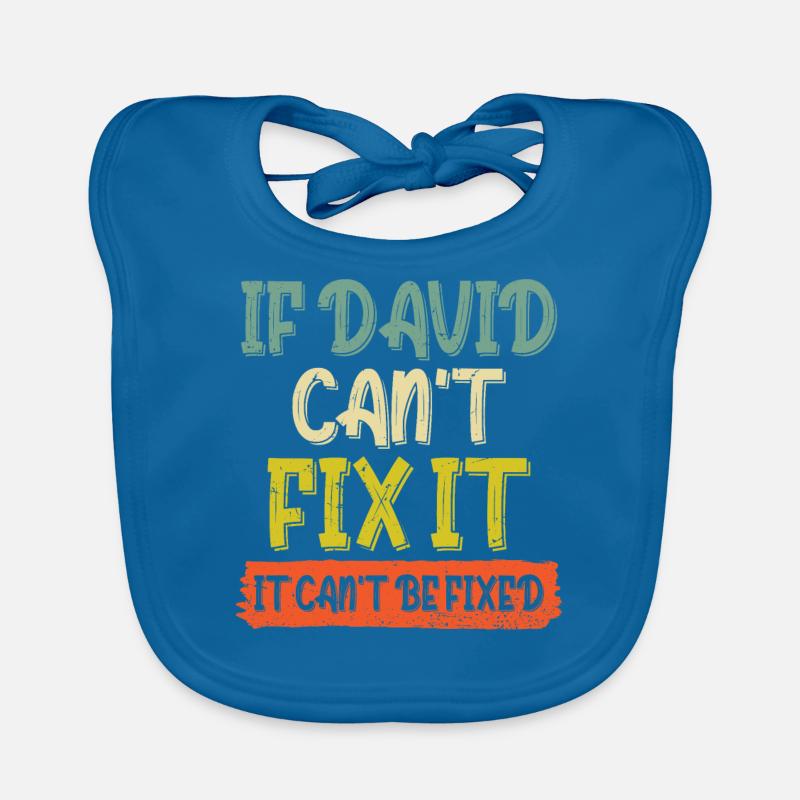 If David Can't Fix It It Can't Be Fixed Organic Baby Bibs