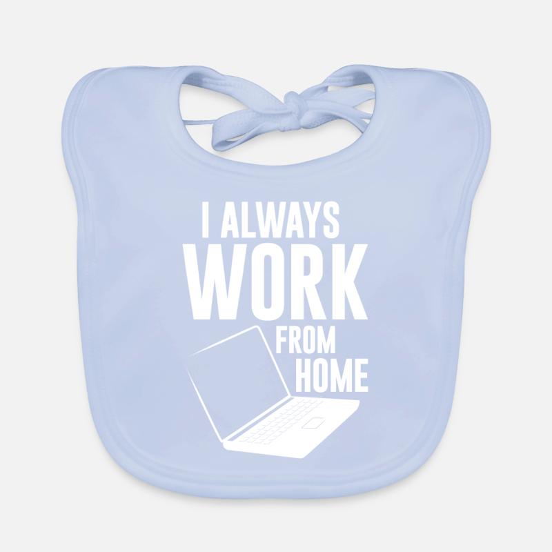 I Always Work From Home 4 Organic Baby Bibs