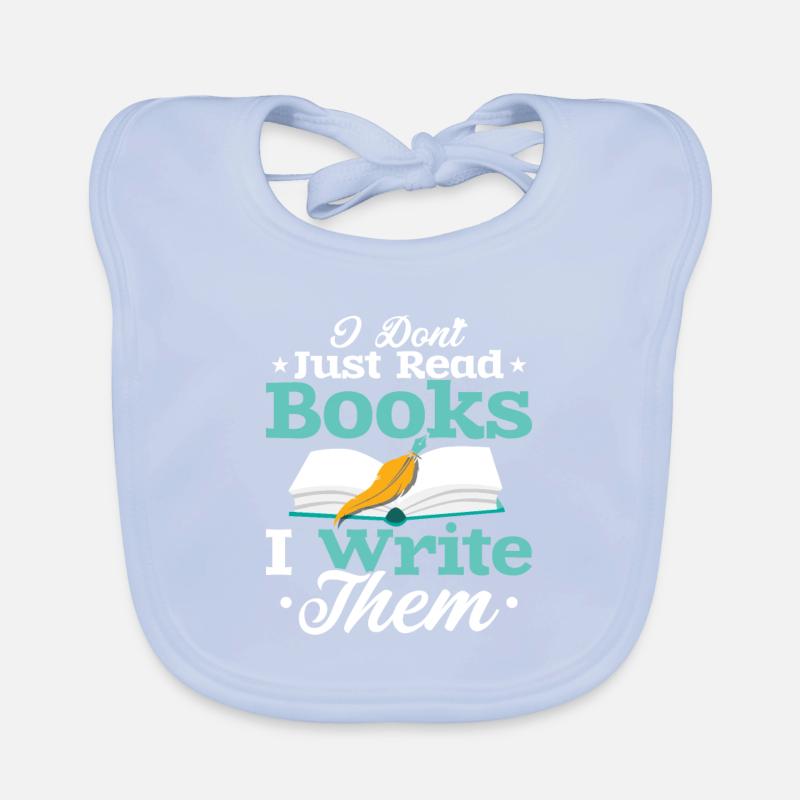 I Don't Just Read Books I Write Them Author Writer Baby Bio-Lätzchen