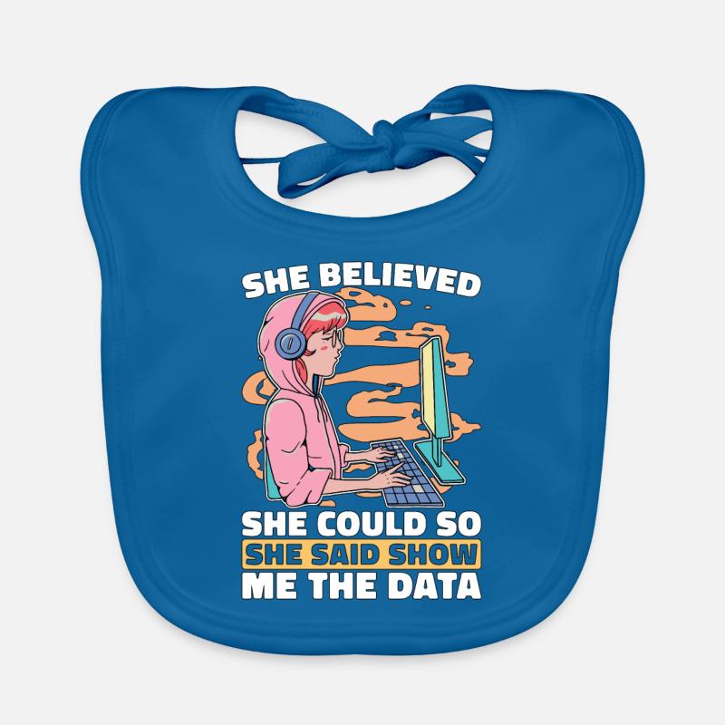 Data Mining She Believed She Could So Data Analyst Organic Baby Bibs