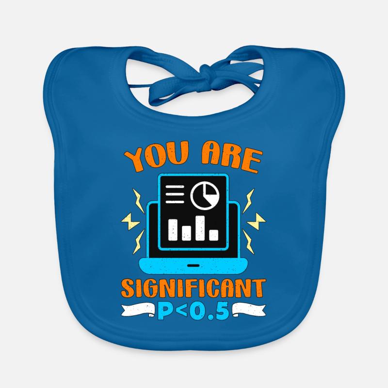 Data Analyst You Are Significant P < 0.5 Analyst Baby Bio-Lätzchen