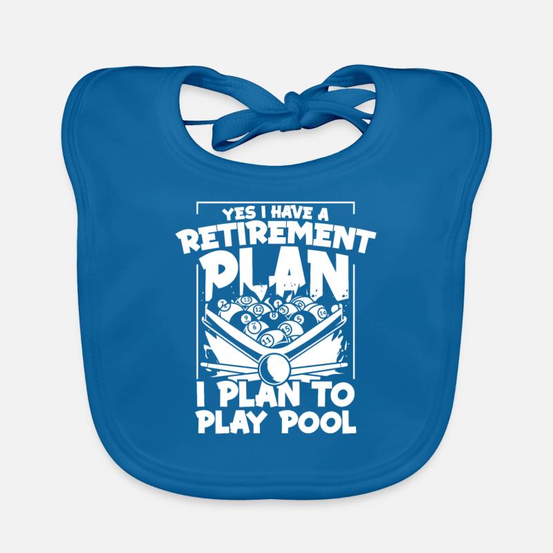Yes I Have A Retirement Plan Pool Snooker Organic Baby Bibs
