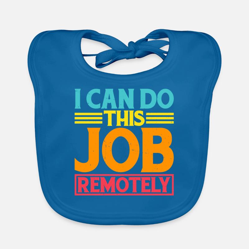 I Can Do This Job Remotely 5 Baby Bio-Lätzchen