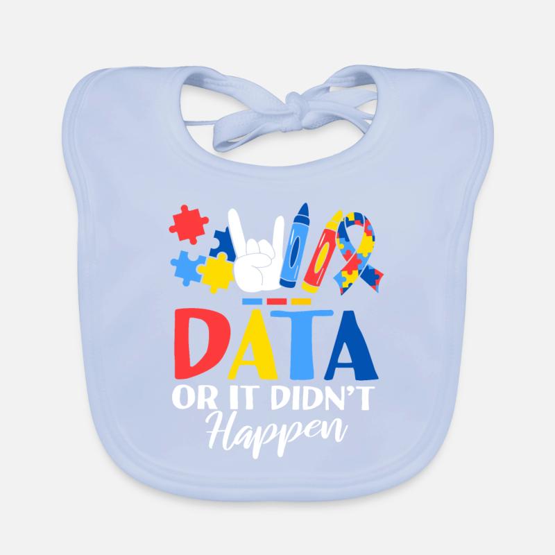 Data Or It Didn't Happen ABA Therapist Behavioral Organic Baby Bibs
