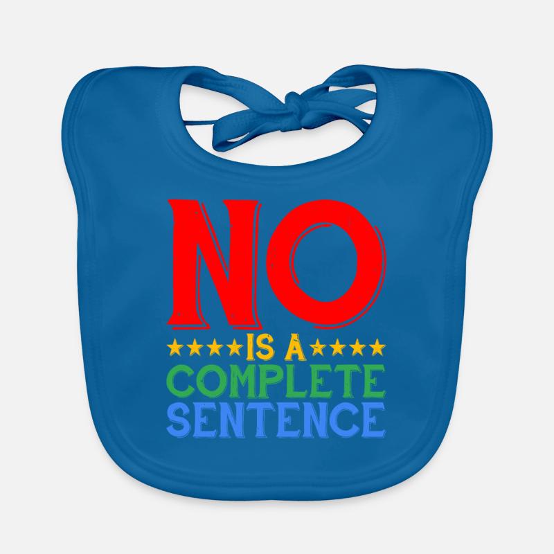 No Is A Complete Sentence 31 Organic Baby Bibs