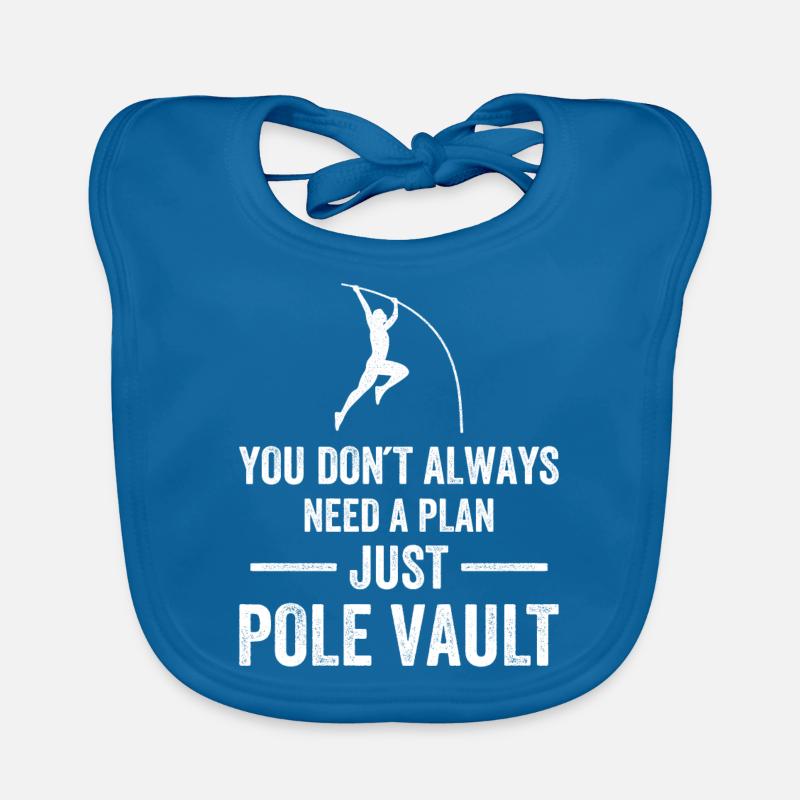 You dont always need a plan just Pole VaultYou don Baby Bio-Lätzchen