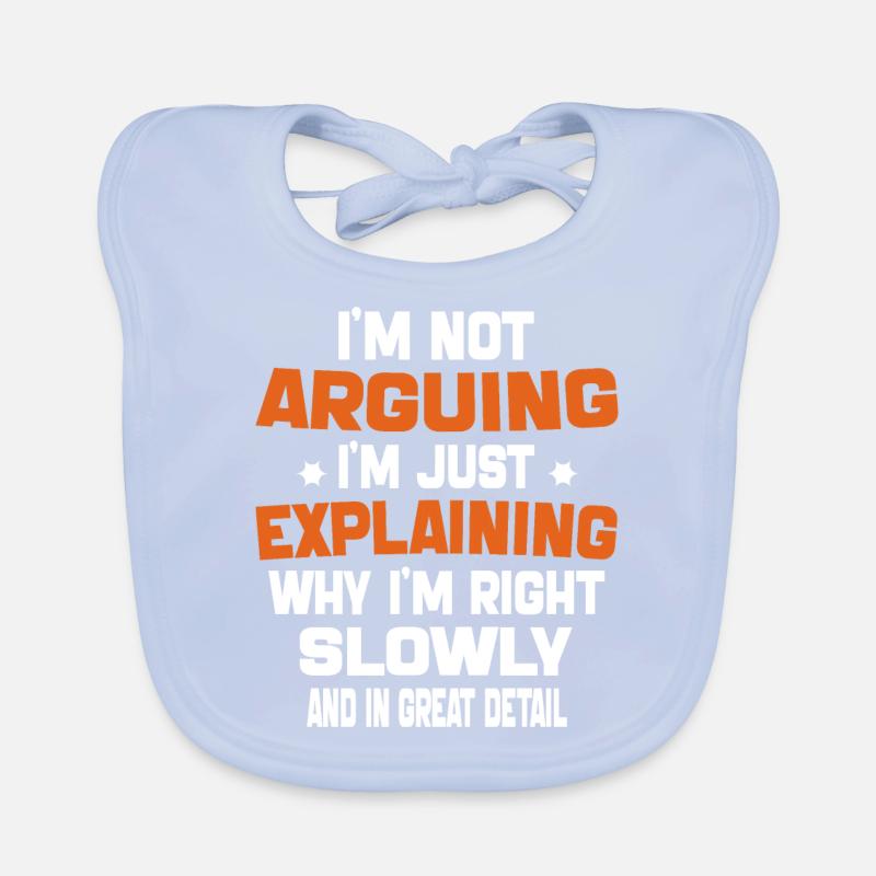 i'm not arguing i'm just explaining why i'm right Organic Baby Bibs