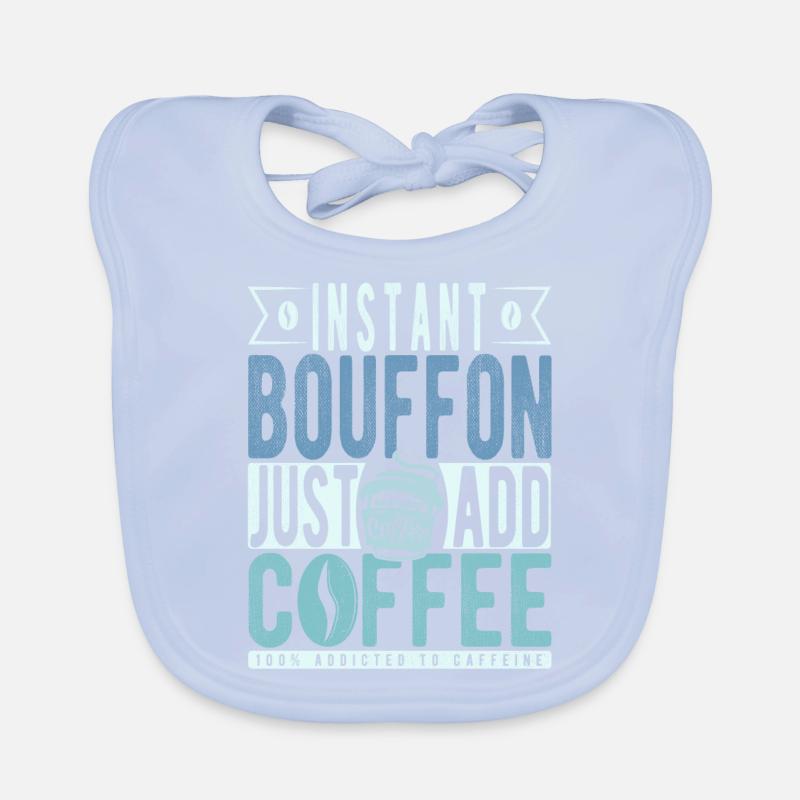 Bouffon instantané Il suffit d’ajouter du café Bavoir bio Bébé