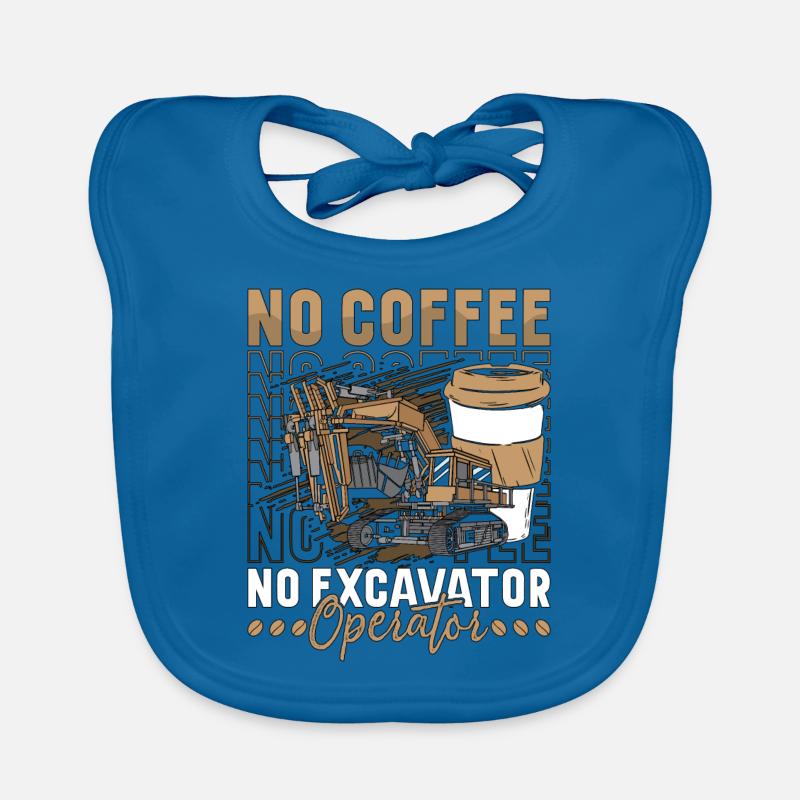 Excavator Operator No Coffee Operator Coffee Lover Organic Baby Bibs