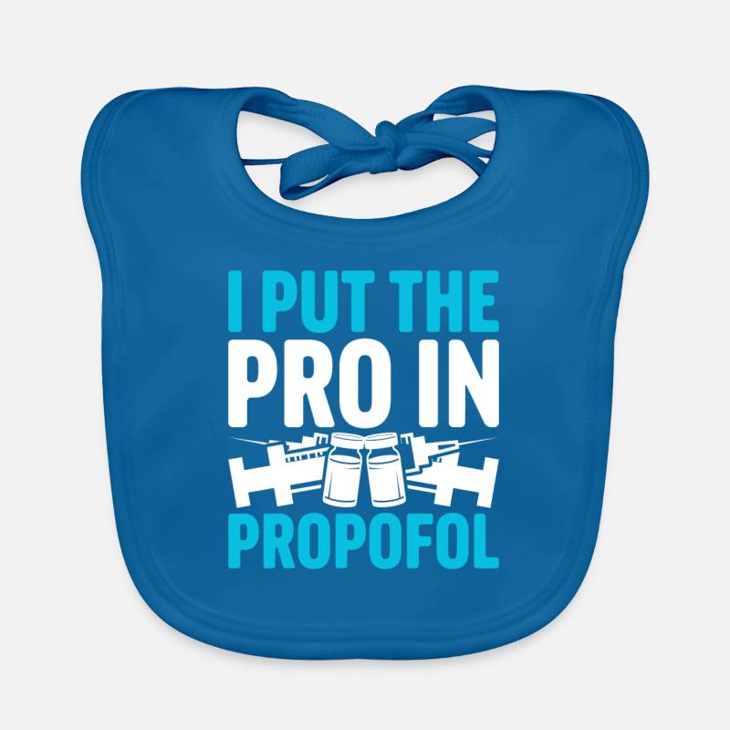 Anesthesiologist I Put The Pro In Propofol Organic Baby Bibs