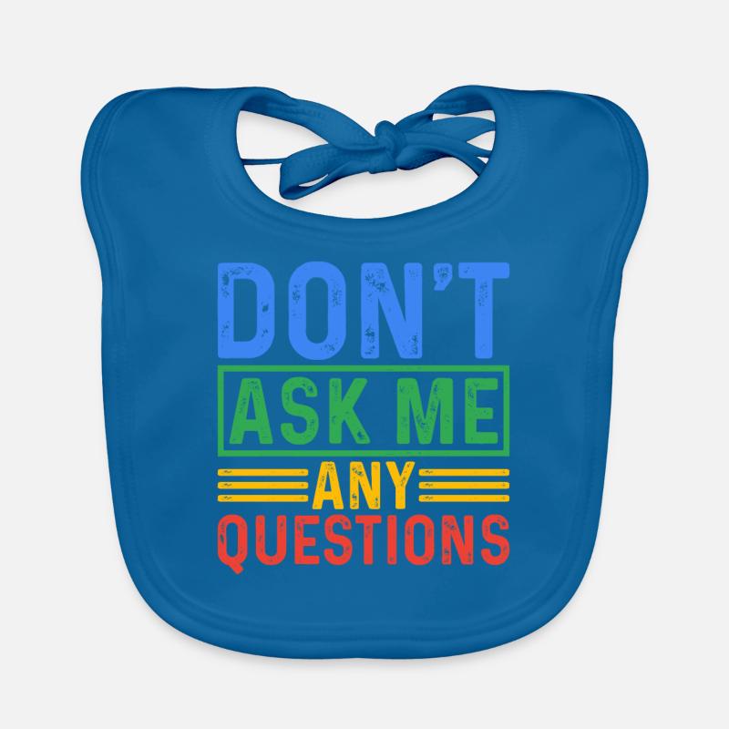 Ne me posez pas de questions 5 Bavoir bio Bébé