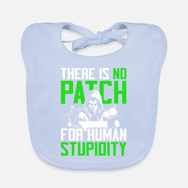Ethical Hacker No Patch For Human Stupidity Baby Bio-Lätzchen