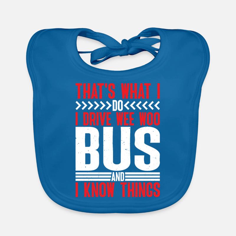 I Drive Wee Woo Bus And I Know Things 6 Baby Bio-Lätzchen