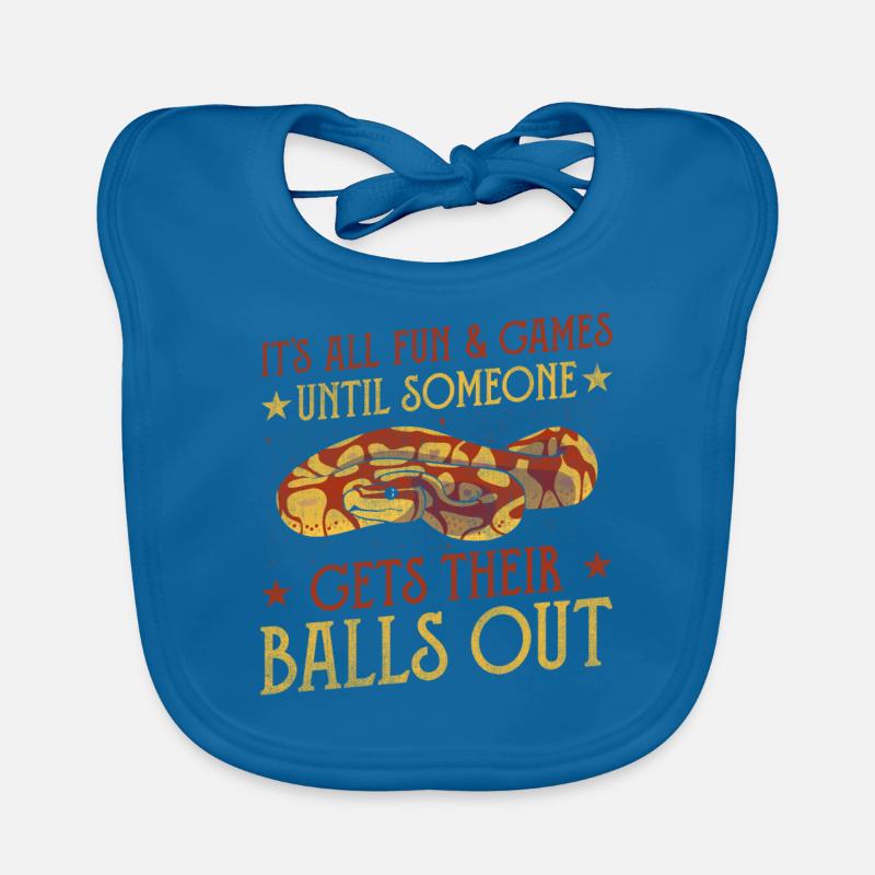 All Fun Until Someone Gets Balls Out Königspython Baby Bio-Lätzchen