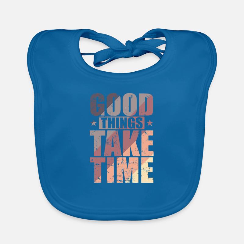 Good Things take Time Qualität vor Quantität Baby Bio-Lätzchen