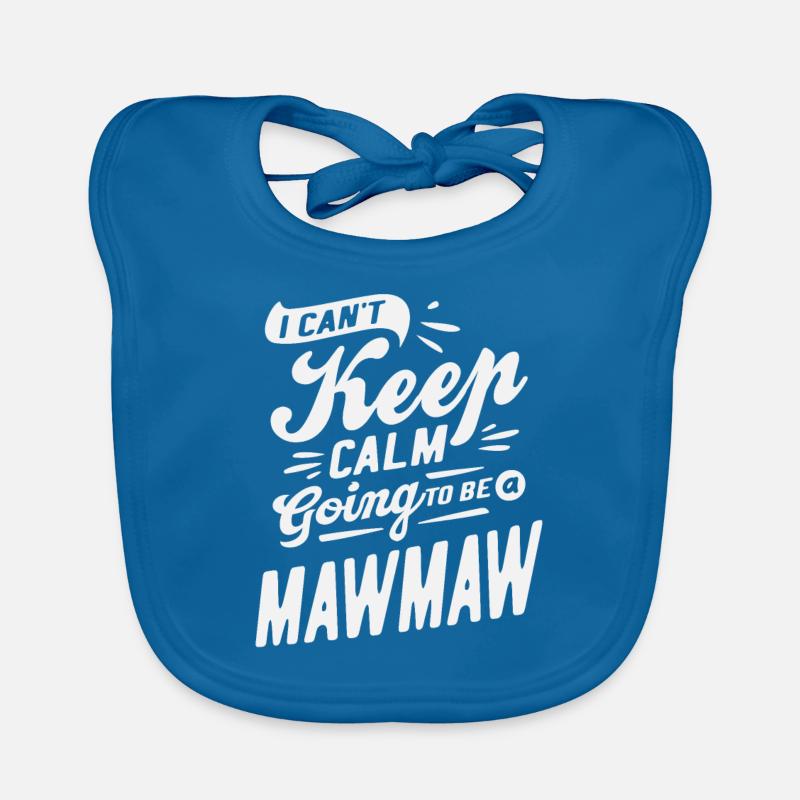 I Can't Keep Calm Going To Be a Mawmaw Shirt Cool Organic Baby Bibs