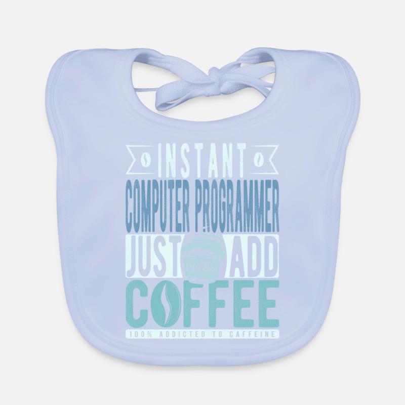 Instant Computer Programmer Just Add Coffee Organic Baby Bibs