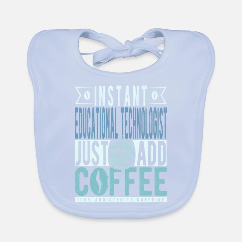 Instant Educational Technologist Just Add Coffee Organic Baby Bibs