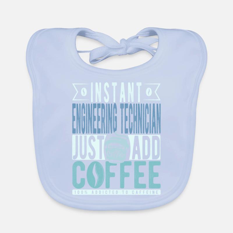 Instant Engineering Technician Just Add Coffee Organic Baby Bibs
