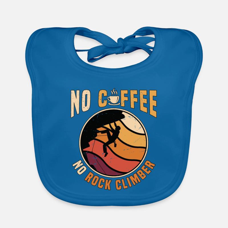 Rock Climber No Coffee No Climbing Coffee Lover Organic Baby Bibs