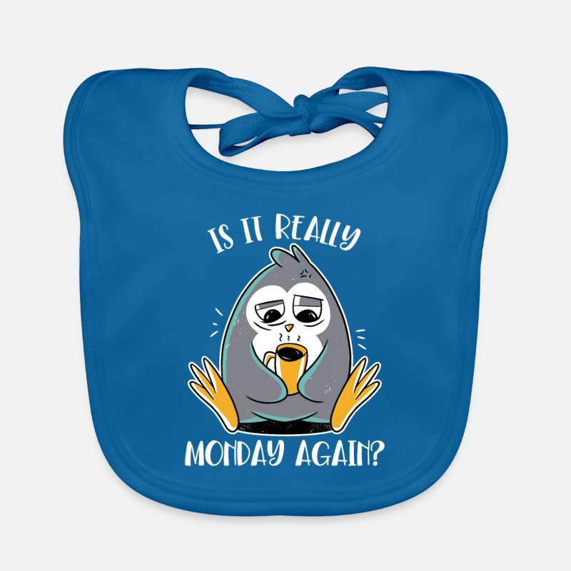Is It Really Monday Again Seabird King Penguin Organic Baby Bibs
