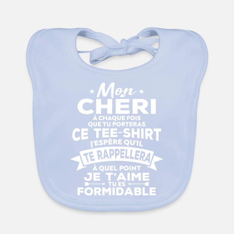 Mon chéri je t aime tu es formidable Bavoir bio Bébé