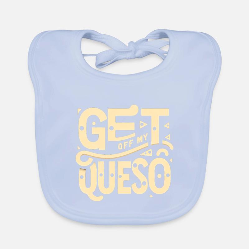 Get Off My Queso 8 Organic Baby Bibs