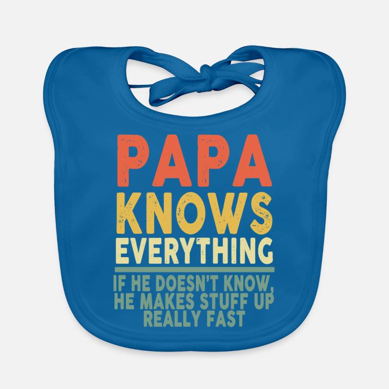 Papa Knows Everything If He Doesn't Know Organic Baby Bibs