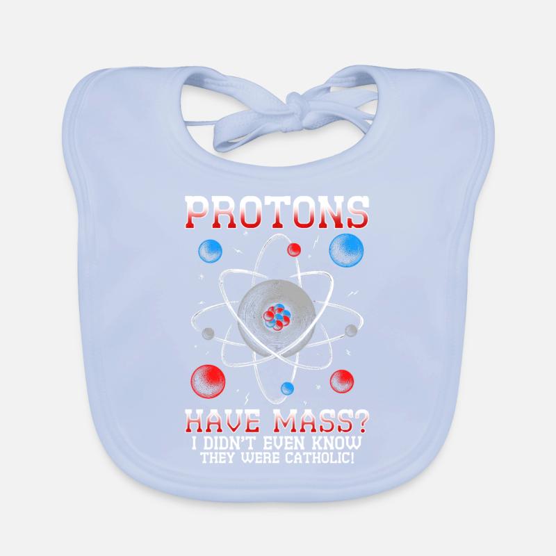 Nuclear Engineer Nuclear Technician Protons Have Mass? Organic Baby Bibs