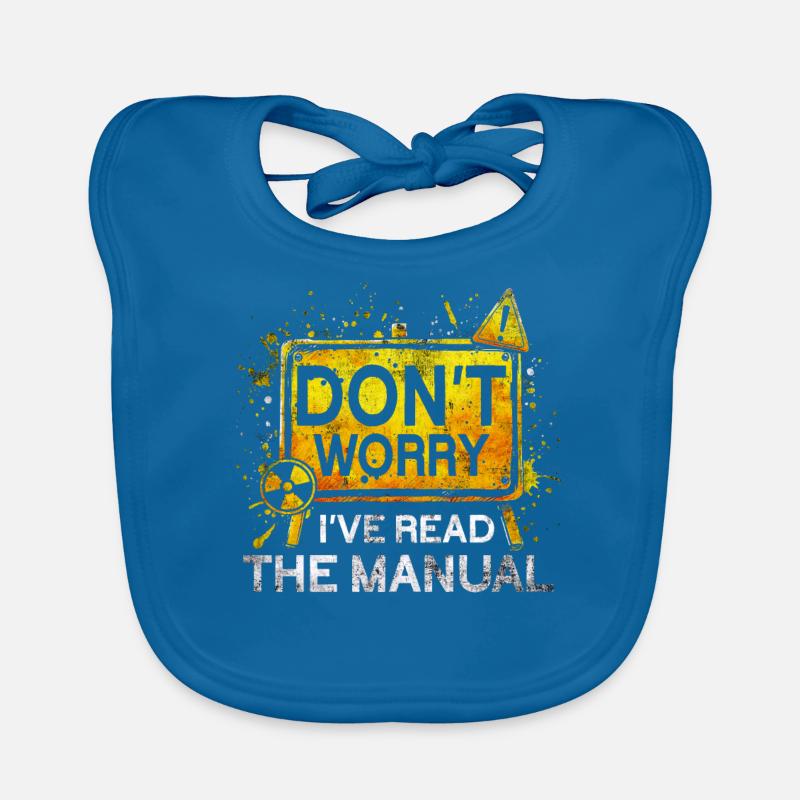 Nuclear Engineer Don't Worry I've Read The Manual Organic Baby Bibs