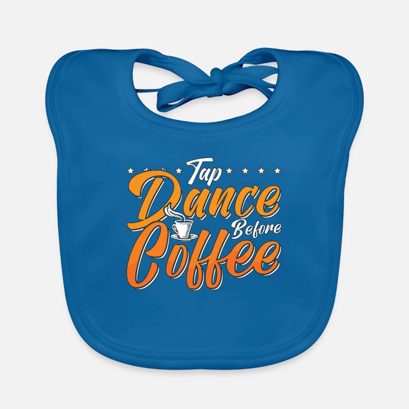 Tap Dance Before Coffee Tap Dancing Coffee Lover Baby Bio-Lätzchen
