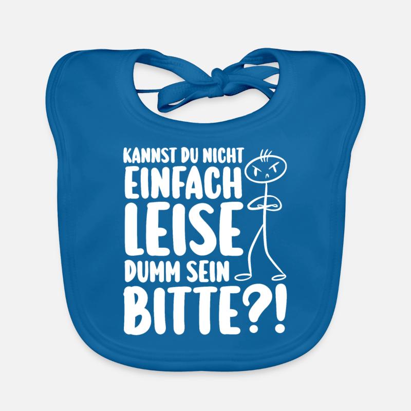 Kannst Du Nicht Einfach Leise Dumm Sein Baby Bio-Lätzchen