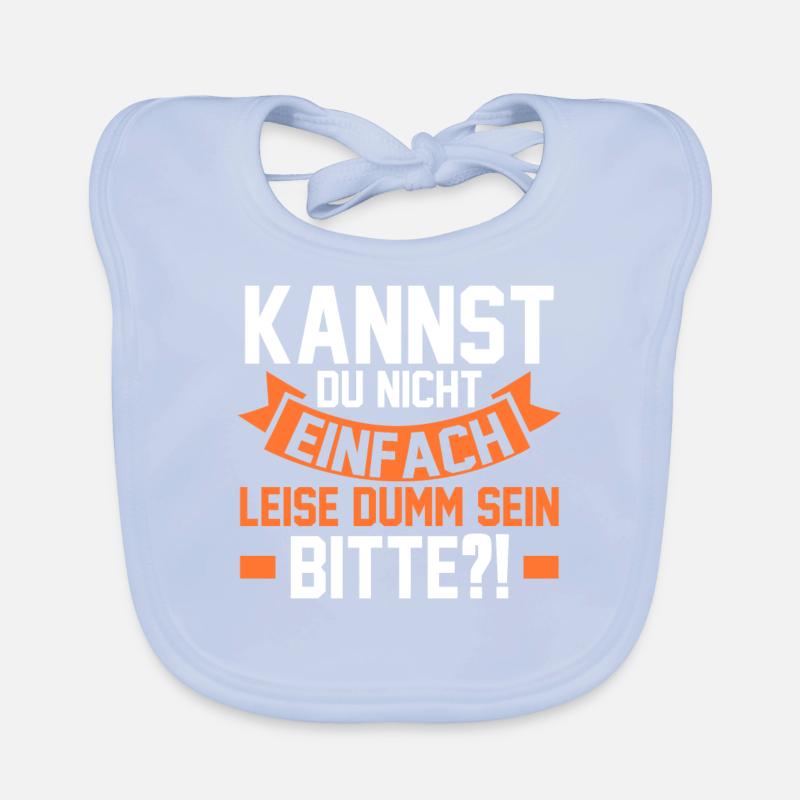 Kannst Du Nicht Einfach Leise Dumm Sein Baby Bio-Lätzchen