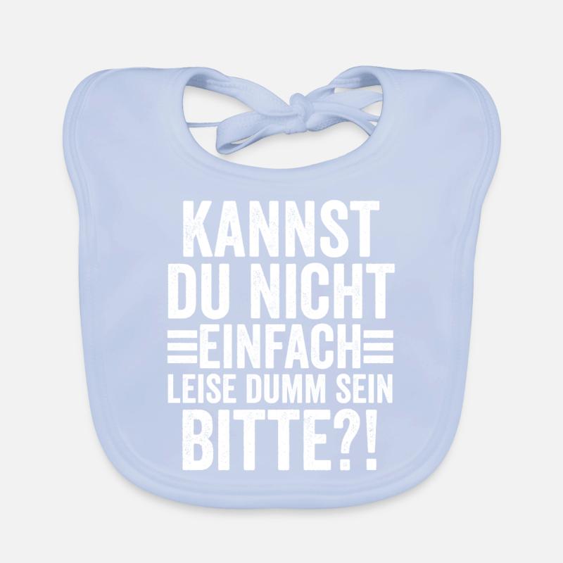 Kannst Du Nicht Einfach Leise Dumm Sein Baby Bio-Lätzchen