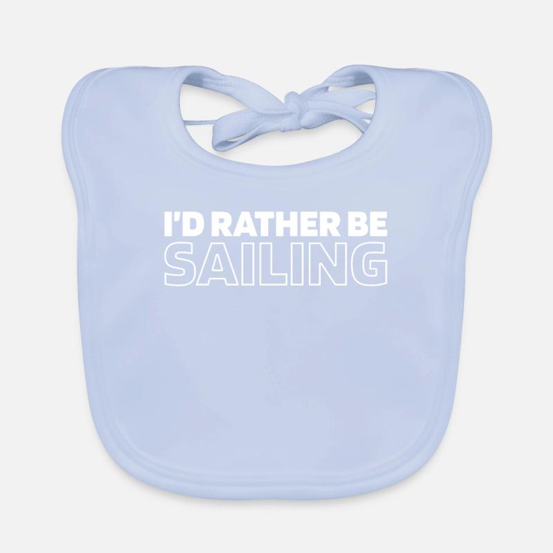Sailing Sailor Sailboat Id Rather Be Sailing Organic Baby Bibs