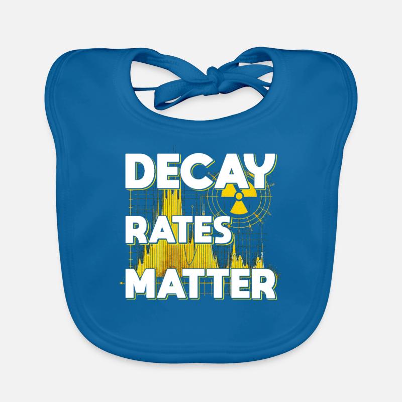 Nuclear Engineer Nuclear Technician Decay Rates Matter Organic Baby Bibs