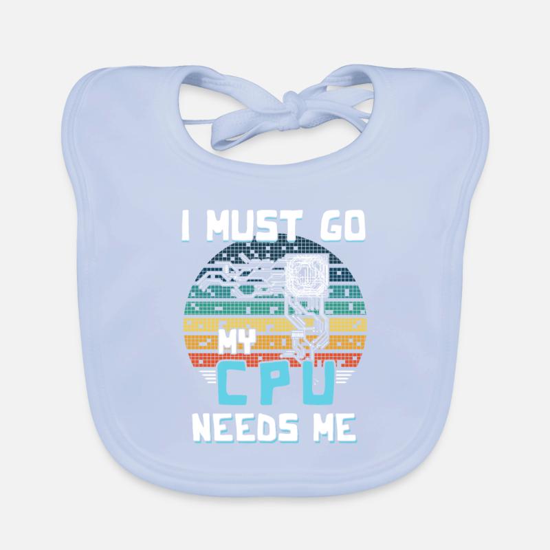 I Must Go My Cpu Needs Me Baby Bio-Lätzchen