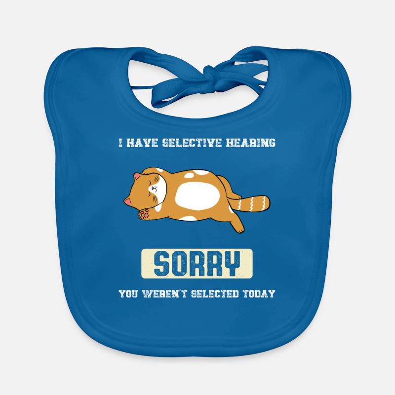 I Have Selective Hearing You Weren't Selected Organic Baby Bibs