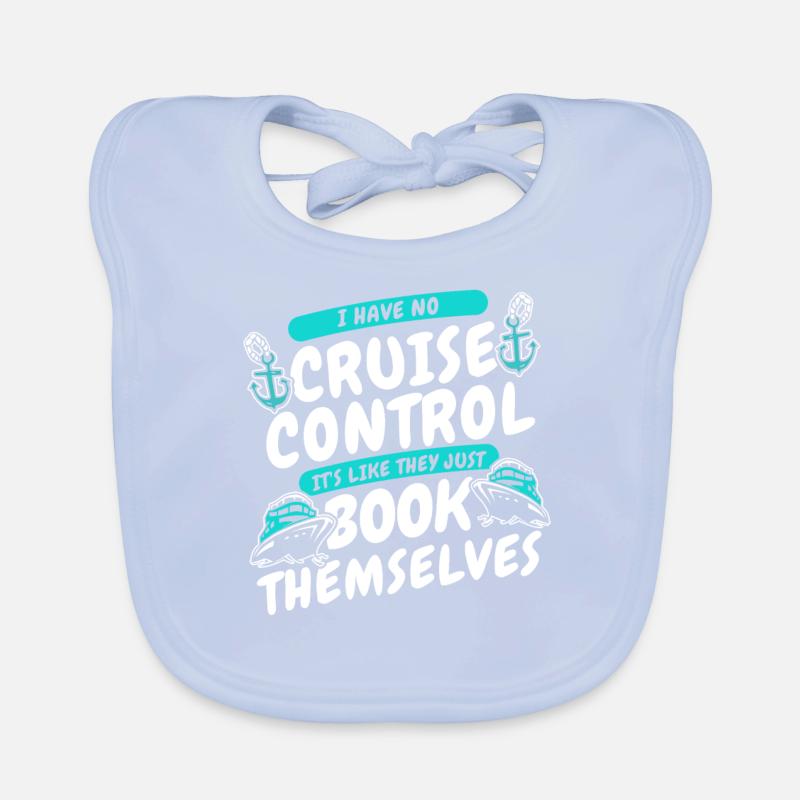 I Have No Cruise Control Cruise Ship Cruise Organic Baby Bibs