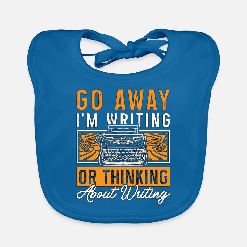 Writing Go Away I'm Writing Or Thinking Novelist Organic Baby Bibs