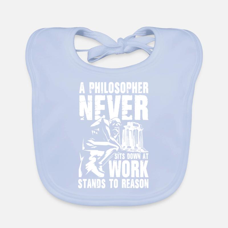 A Philosopher Never Sits Down at Work Baby Bio-Lätzchen