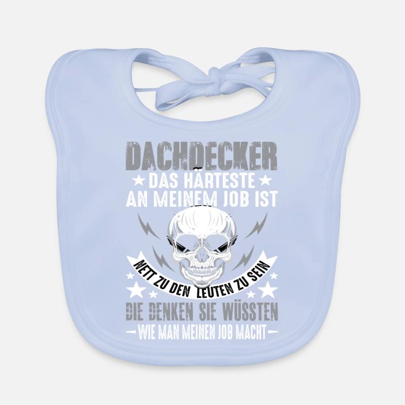 Dachdecker Dach Dachdeckerei Dachdecker Spruch Baby Bio-Lätzchen