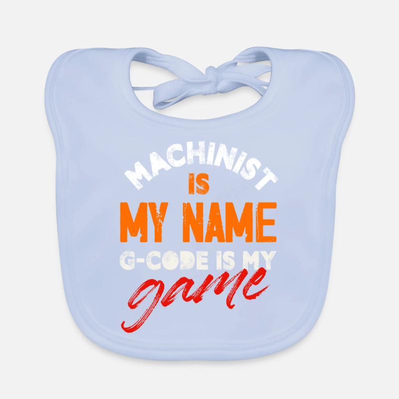 Machiniste est mon nom G-code est mon jeu Cnc Bavoir bio Bébé