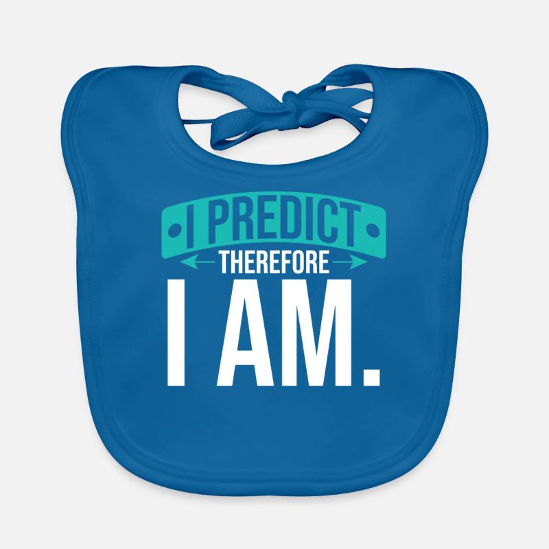 I predict, that's why I'm - statistician Organic Baby Bibs