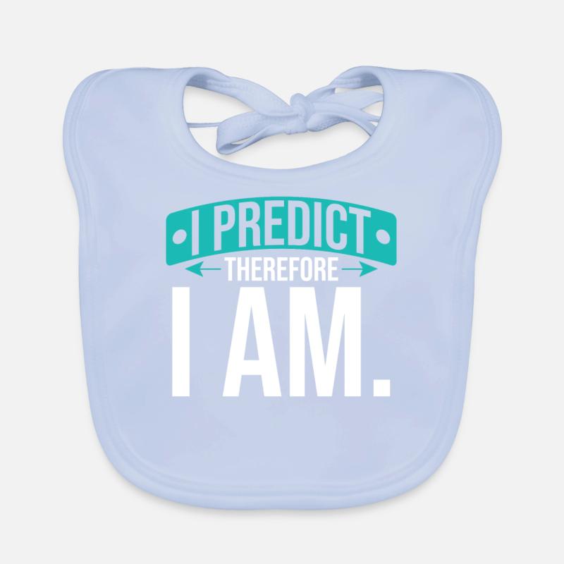 I predict, that's why I'm - statistician Organic Baby Bibs