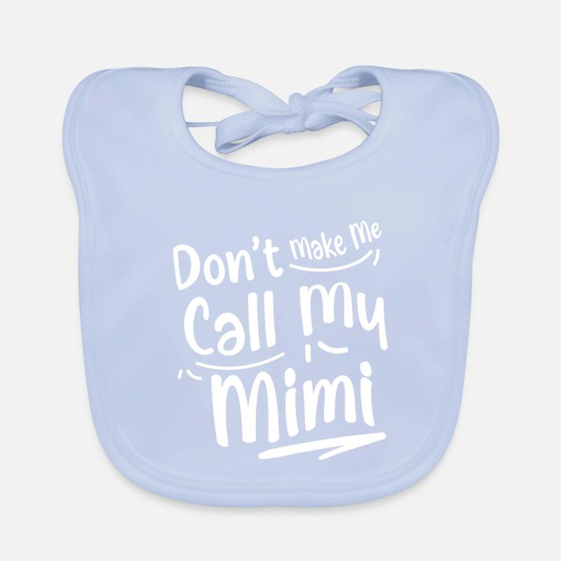 Don't Make Me Call My Mimi 2 Baby Bio-Lätzchen