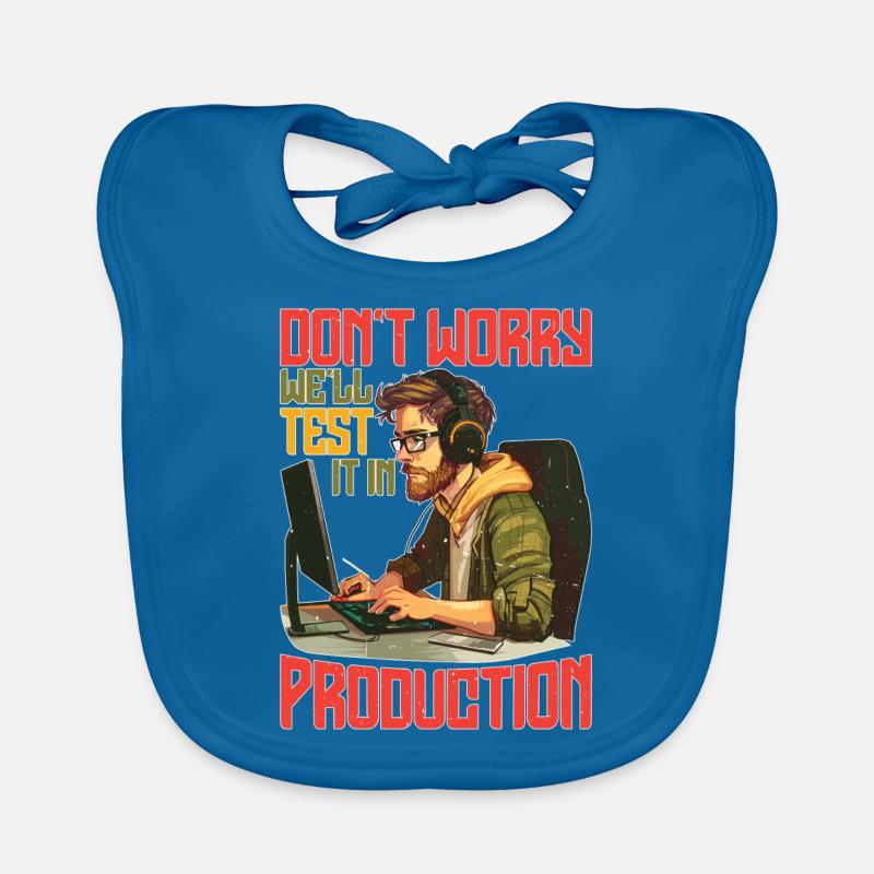 Don't Worry, We'll Test It In Production 7 Baby Bio-Lätzchen