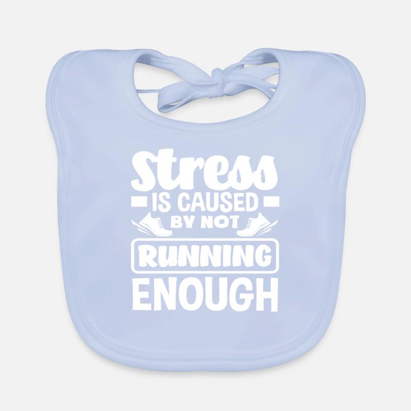 Stress is caused by not running enough Organic Baby Bibs